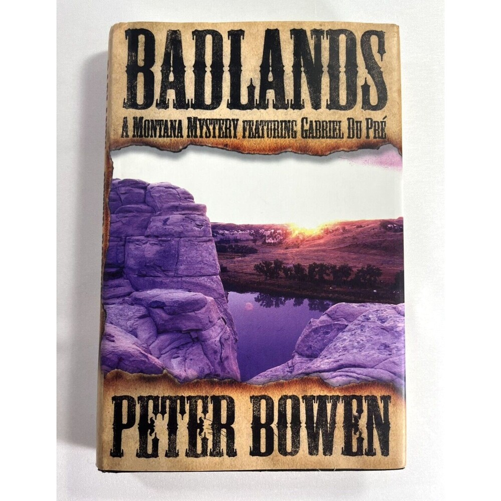 Badlands: A Montana Mystery  by Peter Bowen 2003 First Edition Hardcover